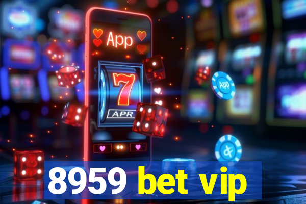 8959 bet vip